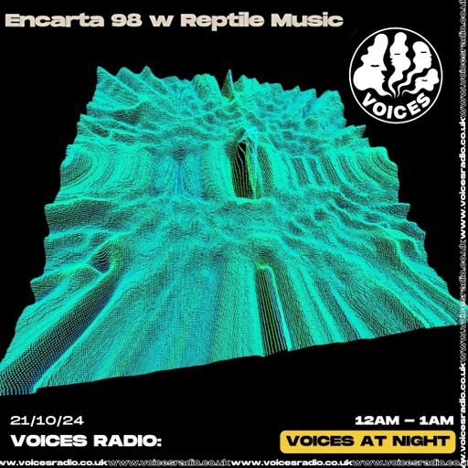 Encarta 98 w/ Reptile Music - 21.10.24 - Voices Radio