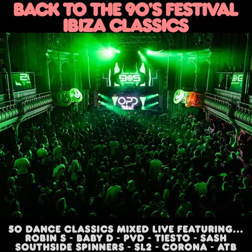 OPD Back to the 90s Festival Ibiza Classics - Robin S - Baby D - PVD - Tiesto - Sash - SL2 - Corona