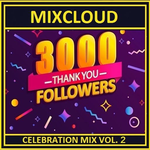Mixcloud 3000 Followers Celebration Mix Vol 2