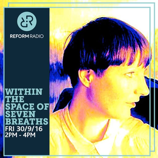 Within The Space Of Seven Breaths 30th September 2016