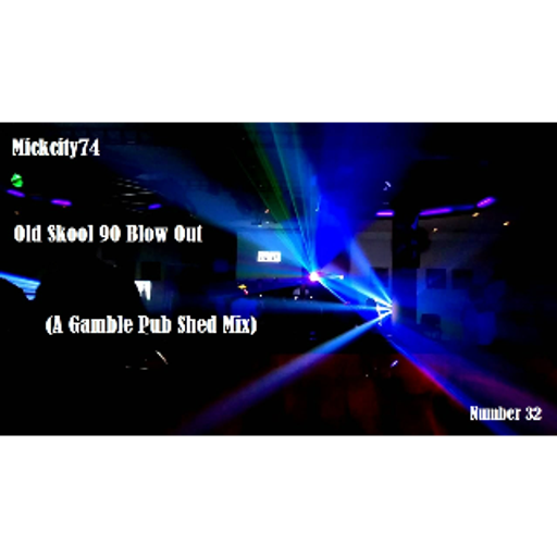 Old Skool 90 Blow Out ( A Gamble Pub Shed Mix )