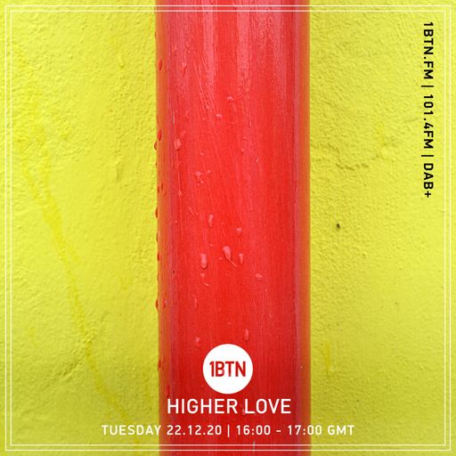 Higher Love - 22.12.2020
