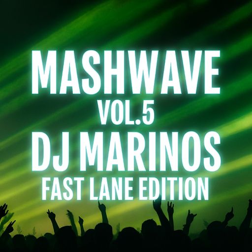 Mashwave Vol.5 – DJ Marinos (Fast Lane Edition)