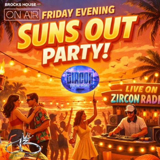 Zircon Radio live Suns out Party @BROCKSHOUSE