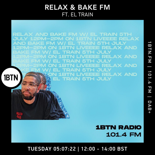Relax & Bake FM ft El. Train - 05.07.2022