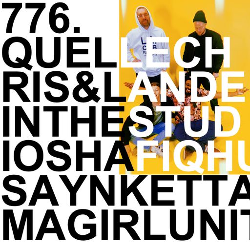 776. QUELLE CHRIS & LANDER IN THE STUDIO | NEW GIRL UNIT | SMINO | BERAADGESLAGEN | GNORK | KETTAMA