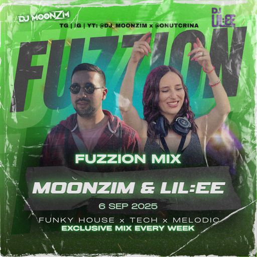 Fuzzion Mix with MOONZIM & LIL:EE (6.09.2025)
