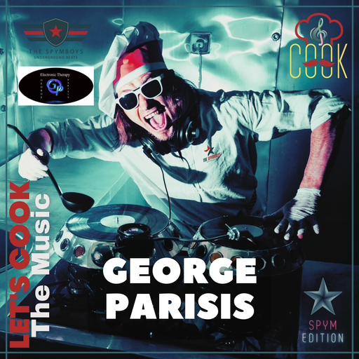 LETS COOK THE MUSIC PRESENTS GEORGE PARISIS B2B SPYMBOYS