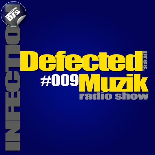INFECTION DJ's - Defected Muzik #009