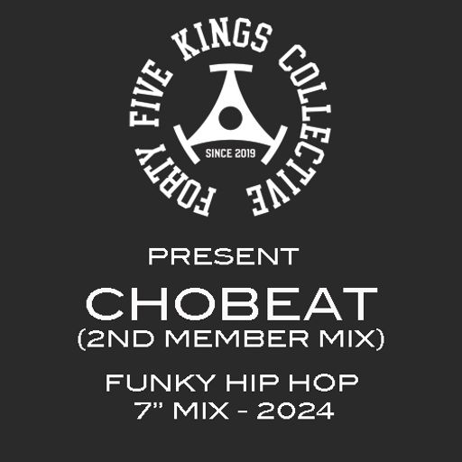 The Forty Five Kings Collective Present Chobeat!!!