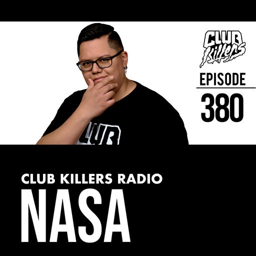 Club Killers Radio #380 - Nasa
