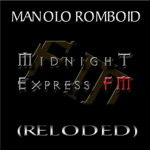 Manolo Romboid - Midnight Express fm (Reloded)