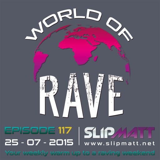 Slipmatt - World Of Rave #117