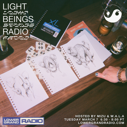 Light Beings Radio Ep. 1 w/ MIZU & W.A.L.A (03.07.2023)
