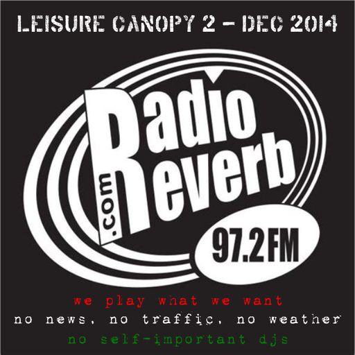 Leisure Canopy 2 - Radio Reverb dec 2014