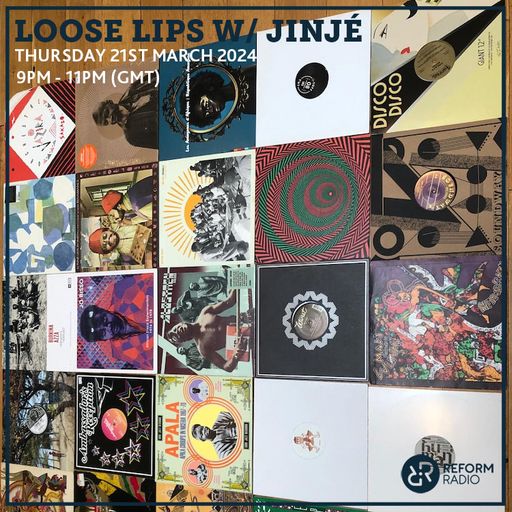 Loose Lips w/ Jinjé 21st March 2024