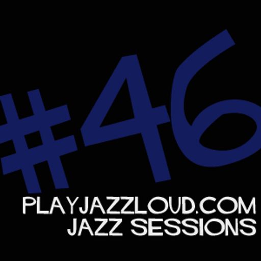 playjazzloud sessions #46