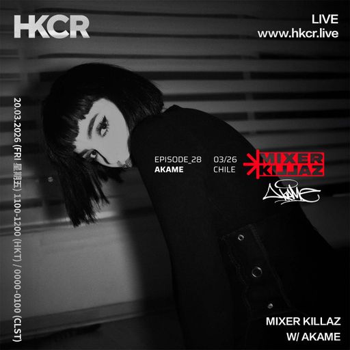 MIXER KILLAZ W/ AKAME - 20/03/2026