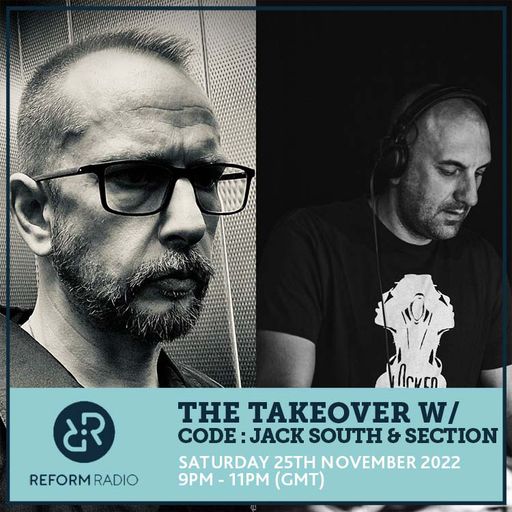 The Takeover w/ CODE: Jack South & Section 25th November 2023