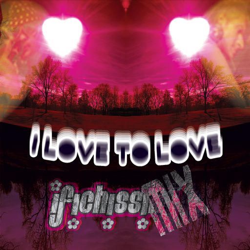 ✿ I FICHISSIMiX ✿ i Love to Love