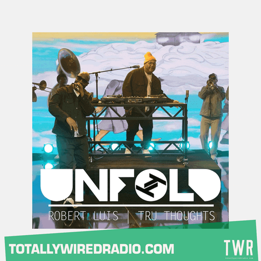 Tru Thoughts Presents Unfold w/ Robert Luis ~ 30.11.25