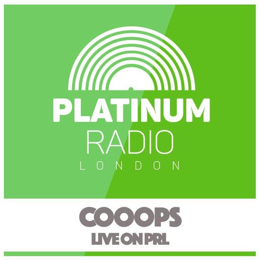 Cooops Live Platinum Radio London 15th Aug 2016 6pm-8pm