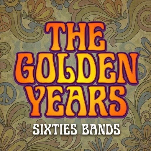 THE GOLDEN YEARS 246 - SIXTIES BANDS