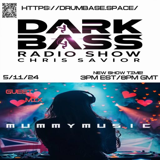 Dark Bass Radio Show - Chris Savior - Guest Mix MummyMusic 5/11/24