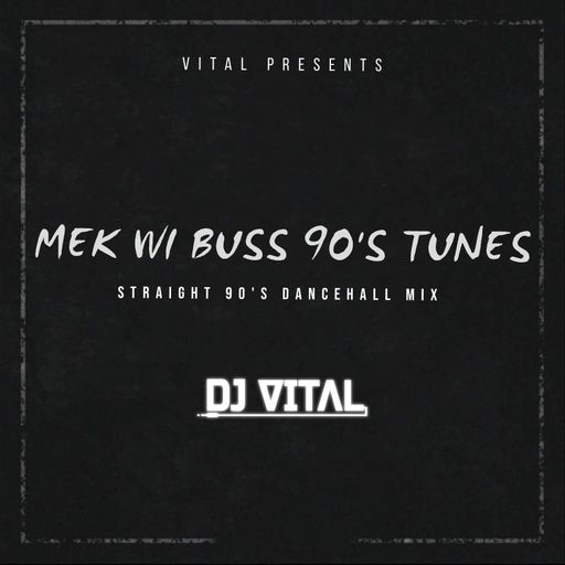 V I T A L - Mek Wi Buss 90's (Mix 2021 Ft Buju Banton, Beenie Man, Frankie Sly, Mad Cobra)
