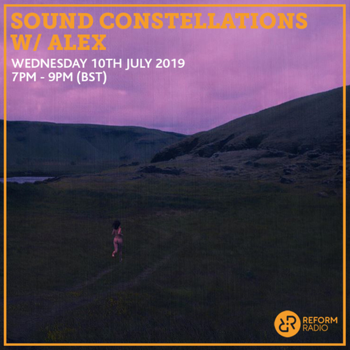 Sound Constellations w/ Alex 10th July 2019