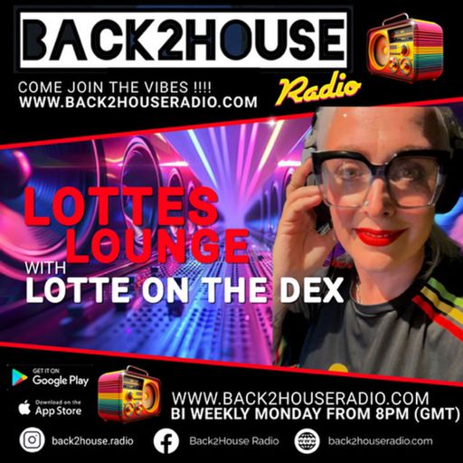 Episode 110: Back2House Radio - Lotte's Lounge - Episode 30 - 11.08.25