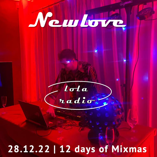 Lola Radio | 12DOMM | Newlove | 28.12.22