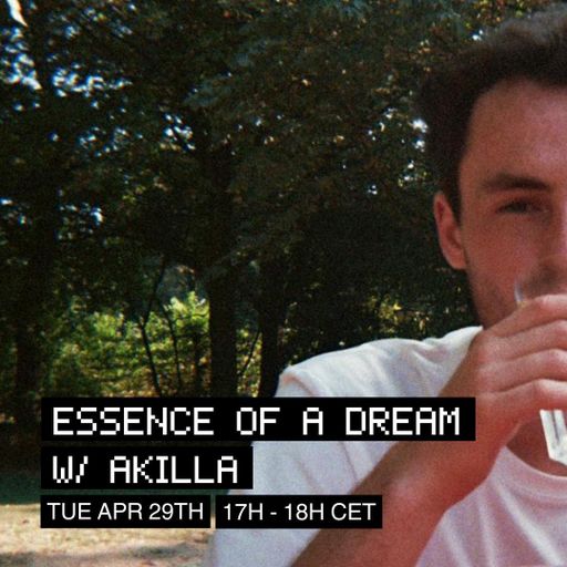 Essence of a Dream w/ Akilla at WAV | 29-04-25