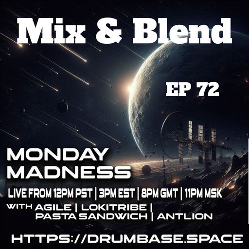 Monday Madness..Mix & Blend Ep 72 4.20.26 - DrumBase.Space