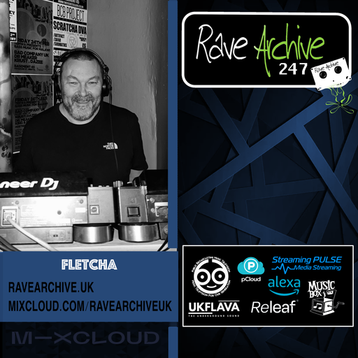 House of Fletcha - Rave Archive 247 - 16.04.25