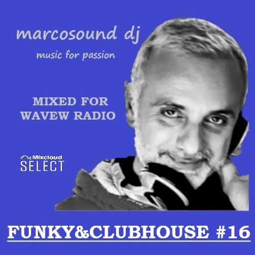 Funky & ClubHouse #17 by MarcoSound dj for WAVES Radio