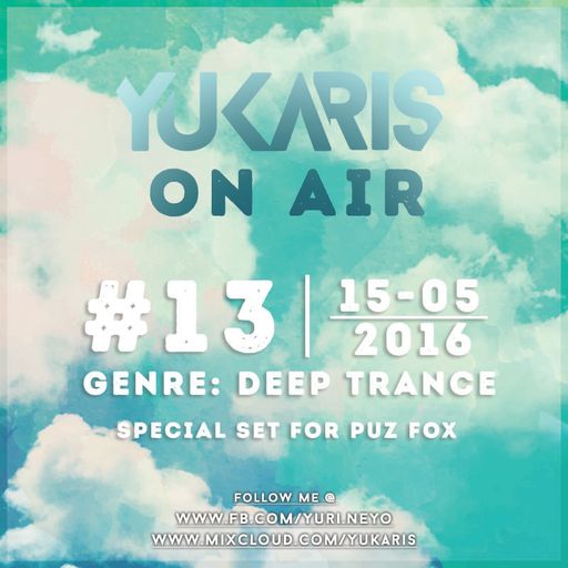 Yukaris On Air #13 [OUT NOW] - Yukaris - Special Set For Puz Fox