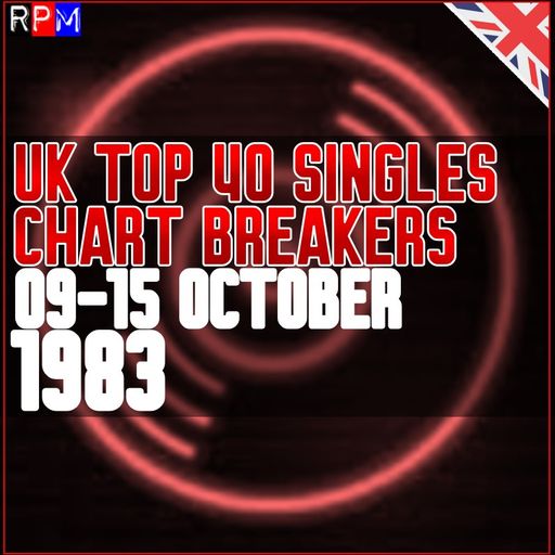 UK TOP 40 : 09-15 OCTOBER 1983 - THE CHART BREAKERS