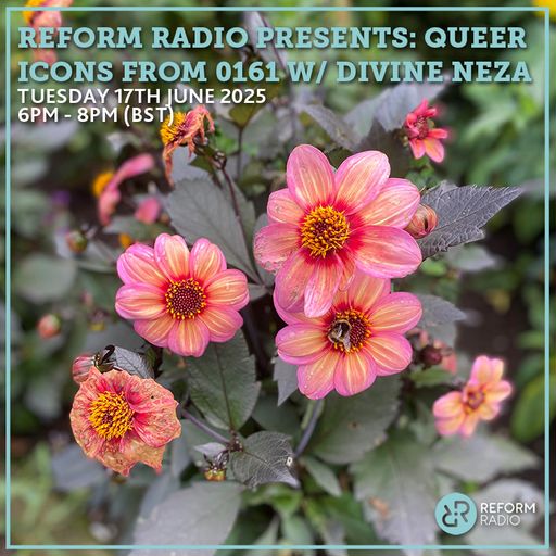 Reform Radio Presents: Queer Icons from 0161 w/ Divine 17th June 2025