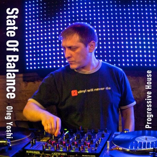 Oleg Yoshi - State of Balance (Progressive House)