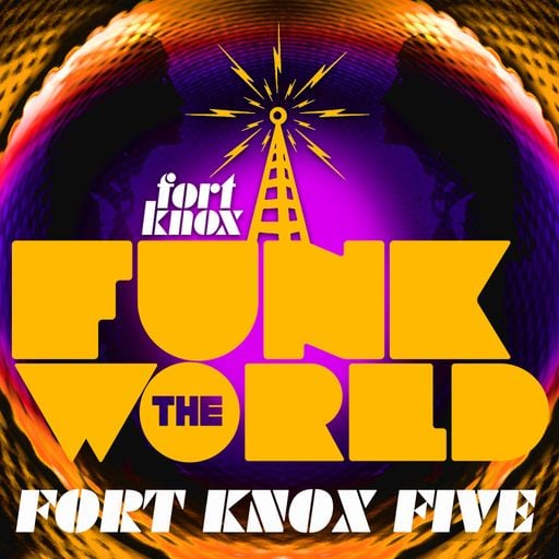 Fort Knox Five presents Funk The World 32