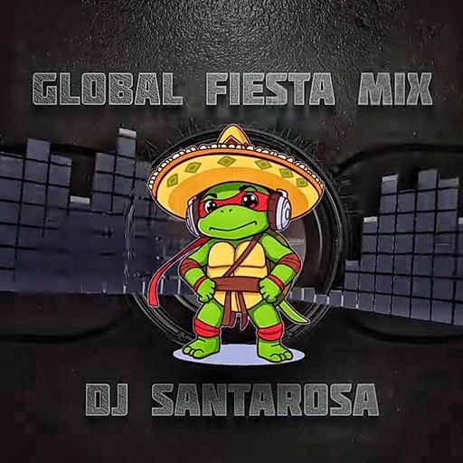 Global FIESTA Mix 2025 - Cinco de Mayo edition
