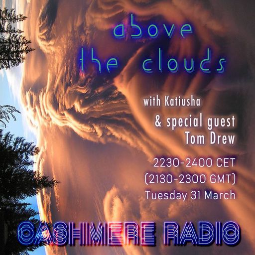 Above The Clouds #12 w/ Katiusha & special guest Tom Drew: Asperitas 31.03.2020