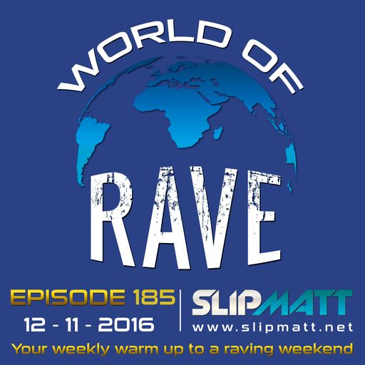 Slipmatt - World Of Rave #185