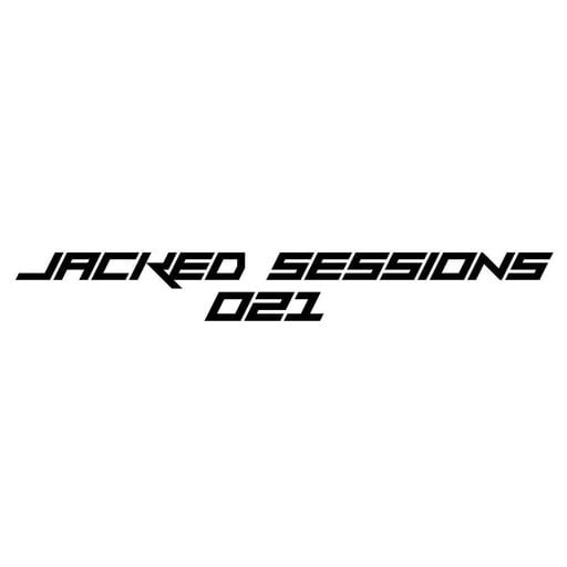 JACKED SESSIONS 021