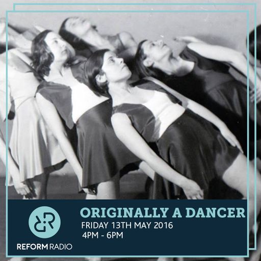 Originally A Dancer 13th May 2016