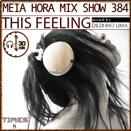 MHMS384 DJ Dilsinho Lima - TIMES SET 8 This Feeling