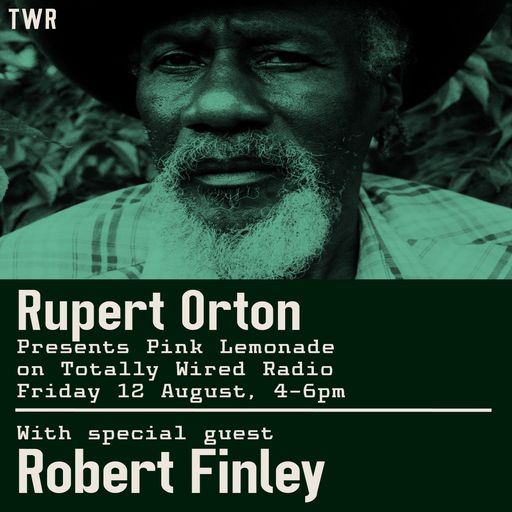 Pink Lemonade - Rupert Orton with guest Robert Finley ~ 12.08.22