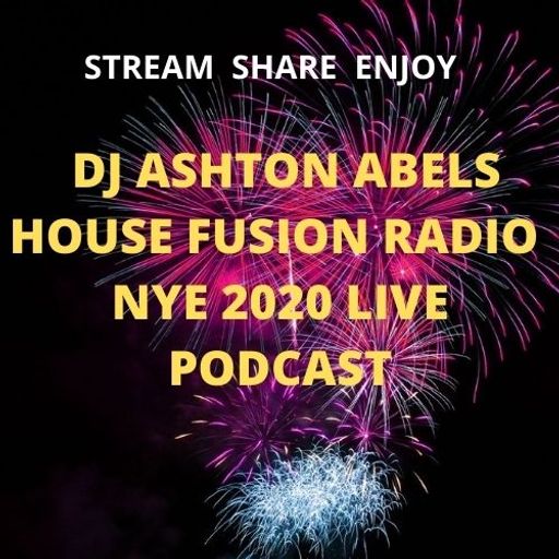 ASHTON ABELS  House Fusion Radio NYE 2020 LIVE  31/12/2020