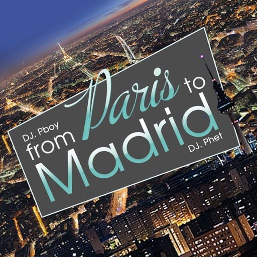 From Paris 2 Madrid (W/ DJ Pboy)